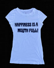 Load image into Gallery viewer, HAPPINESS IS A MOUTHFULL T-SHIRT (S)
